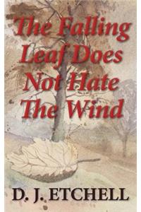 Falling Leaf Does Not Hate The Wind: Poems of Death and Autumn