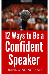 12 Ways to Be a Confident Speaker