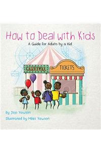 How to Deal with Kids