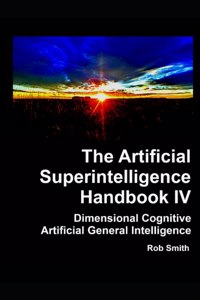 Artificial Superintelligence Handbook IV