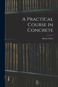 Practical Course in Concrete