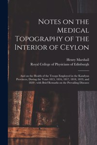 Notes on the Medical Topography of the Interior of Ceylon