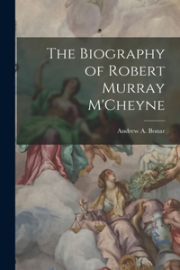 Biography of Robert Murray M'Cheyne