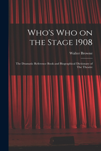 Who's who on the Stage 1908