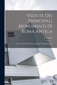 Vedute dei principali monumenti di Roma antica