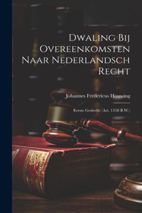 Dwaling Bij Overeenkomsten Naar Nederlandsch Recht
