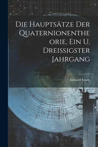 Die Hauptsätze Der Quaternionentheorie, Ein u. Dreissigster Jahrgang