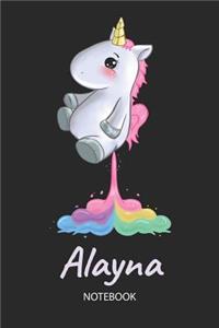 Alayna - Notebook: Blank Lined Personalized & Customized Name Rainbow Farting Unicorn School Notebook / Journal for Girls & Women. Funny Unicorn Desk Accessories for K