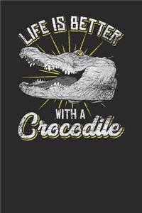 Life Is Better With Crocodile