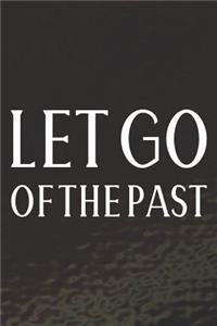 Let Go Of The Past