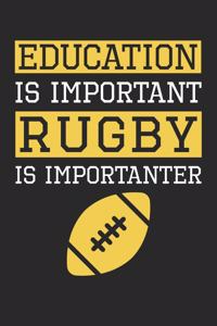 Rugby Notebook - Education is Important Rugby Is Importanter - Rugby Training Journal - Gift for Rugby Player