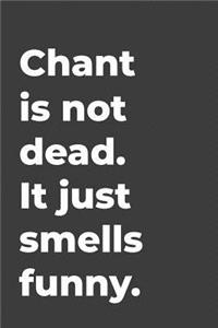 Chant Is Not Dead