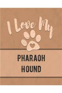 I Love My Pharaoh Hound