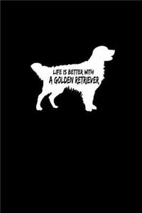 Life is Better with a Golden Retriever