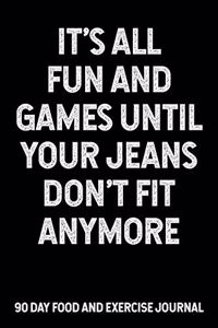 It's All Fun And Games Until Your Jeans Don't Fit Anymore