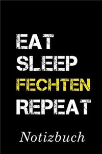 Eat Sleep Fechten Repeat Notizbuch