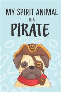 My Spirit Animal Is A Pirate