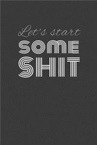 lets start some shit
