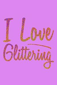 I Love Glittering Colorful
