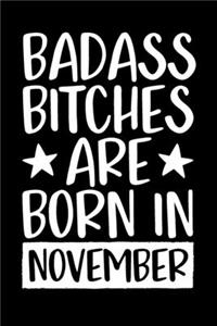 Badass Bitches Are Born In November
