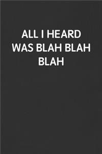 All I Heard Was Blah Blah Blah