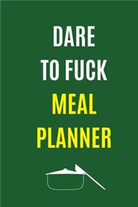 Dare To Fuck Meal Planner