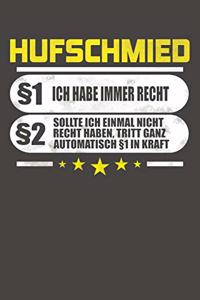 Hufschmied §1 Ich Habe Immer Recht §2 Sollte Ich Einmal Nicht Recht Haben, Tritt Ganz Automatisch §1 In Kraft