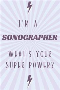 I'm a Sonographer What's Your Super Power?