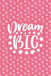 Dream Big