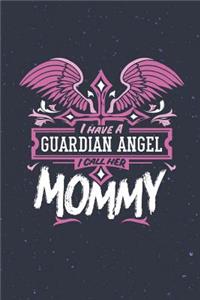 I Have a Guardian Angel I Call Her Mommy