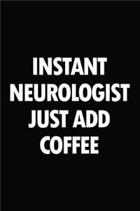 Instant Neurologist Just Add Coffee