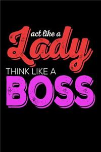 Act Like A Lady Think Like A Boss