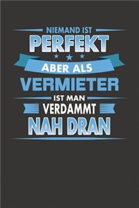 Niemand Ist Perfekt Aber Als Vermieter Ist Man Verdammt Nah Dran