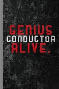 Genius Conductor Alive.