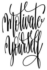 Motivate Yourself