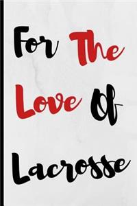 For The Love Of Lacrosse