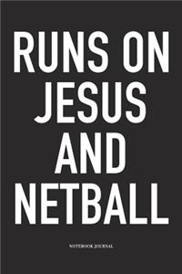Runs On Jesus And Netball