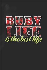 Ruby Life Is The Best Life