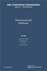 Nanostructured Interfaces: Volume 727