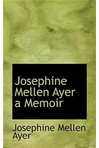Josephine Mellen Ayer a Memoir