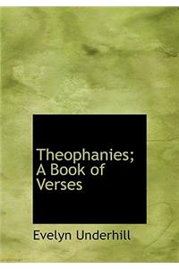 Theophanies; A Book of Verses