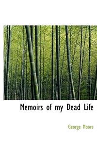 Memoirs of My Dead Life