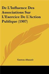 De L'Influence Des Associations Sur L'Exercice De L'Action Publique (1907)