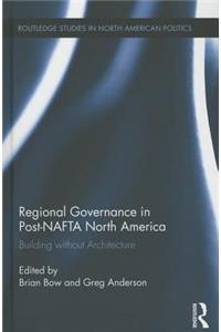 Regional Governance in Post-NAFTA North America