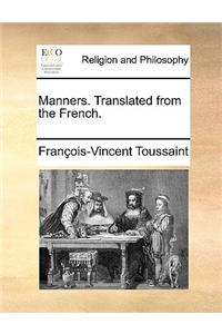 Manners. Translated from the French.