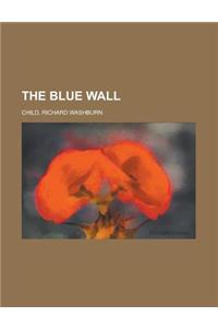 The Blue Wall