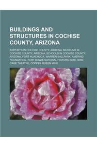 Buildings and Structures in Cochise County, Arizona