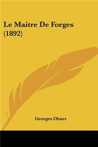 Le Maitre De Forges (1892)