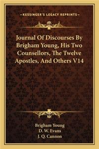 Journal of Discourses by Brigham Young, His Two Counsellors, the Twelve Apostles, and Others V14