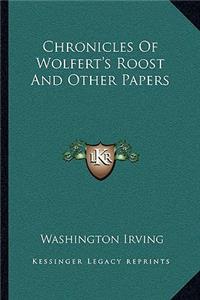 Chronicles Of Wolfert's Roost And Other Papers